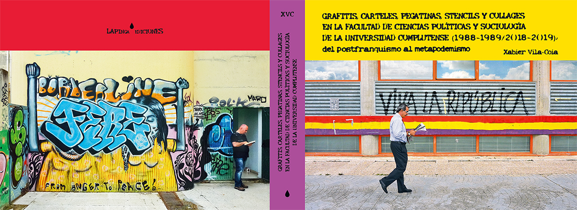 Cubierta del libro de Xabier Vila-Coia titulado "Grafitis, carteles, pegatinas, stencils y collages en la Faculta de Ciencias Políticas y Sociología de la Universidad Complutense (1988-1989/2018-2019): del postfranquismo al metapodemismo"